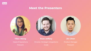 Meet the Presenters
Yifan Wang
Head of Operations
Firework
Jin Chen
Product Manager
Firework
Russ Jeffery
Director, Strate...