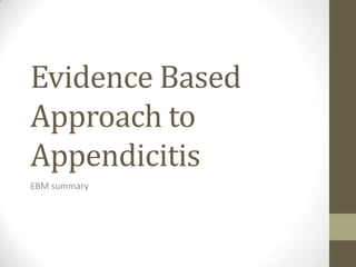 Evidence Based Approach to Appendicitis EBM summary  