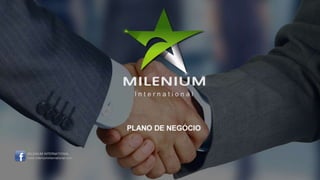 Milenium Internacional - Faça parte do sucesso