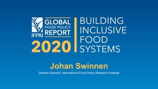 Johan Swinnen
Director General, International Food Policy Research Institute
 