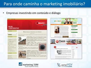 Para onde caminha o marketing imobiliário?Empresas investindo em conteúdo e diálogo