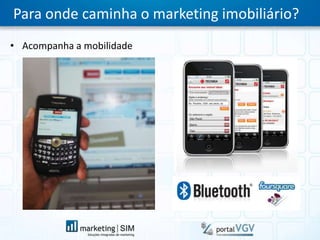 Para onde caminha o marketing imobiliário?Acompanha a mobilidade