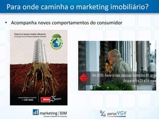 Para onde caminha o marketing imobiliário?Acompanha novos comportamentos do consumidor