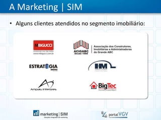 A Marketing | SIMAlguns clientes atendidos no segmento imobiliário: