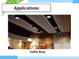Applications




       Coffee Shop
 