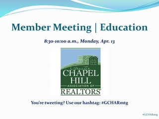 Member Meeting | Education
8:30-10:00 a.m., Monday, Apr. 13
You’re tweeting? Use our hashtag: #GCHARmtg
#GCHARmtg
 