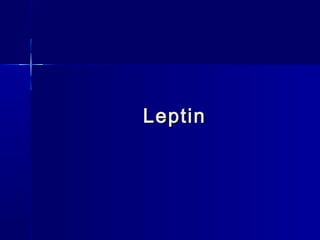 LeptinLeptin
 