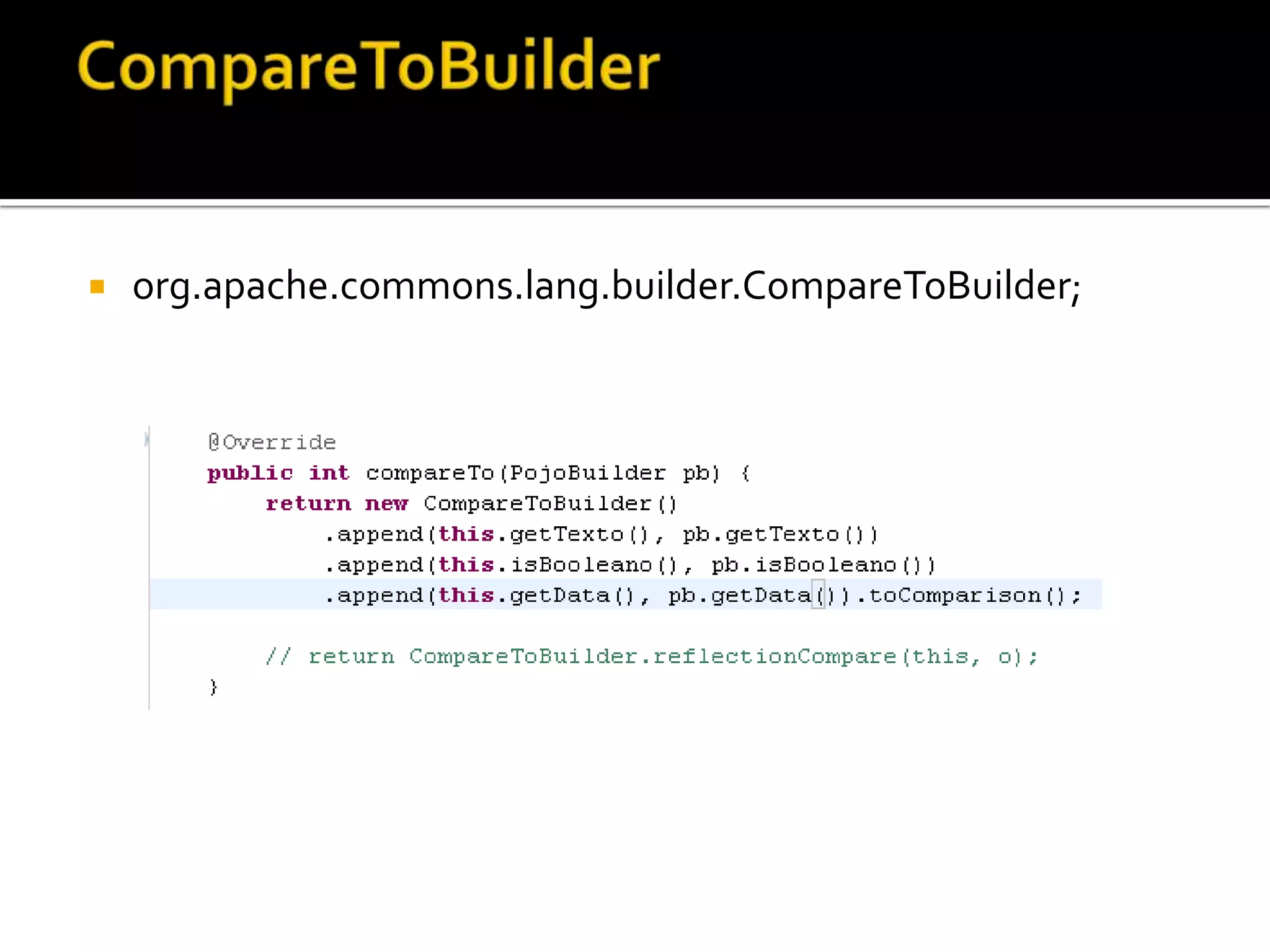 CompareToBuilderorg.apache.commons.lang.builder.CompareToBuilder;