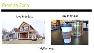 Promise Zone
Buy IndyEastLive IndyEast
IndyEast.org
 