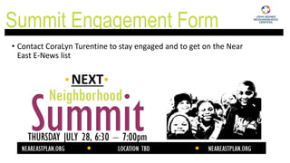 Summit Engagement Form
• Contact CoraLyn Turentine to stay engaged and to get on the Near
East E-News list
 