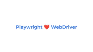 Playwright ❤ WebDriver
 