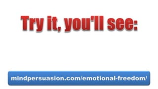 mindpersuasion.com/emotional-freedom/
 