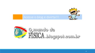 Acesse o blog e divirta!!!
10
 