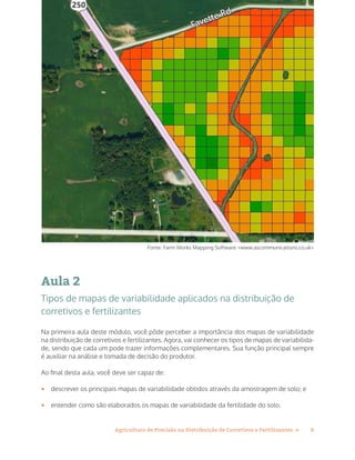 8Agricultura de Precisão na Distribuição de Corretivos e Fertilizantes »
Fonte: Farm Works Mapping Software <www.ascommuni...