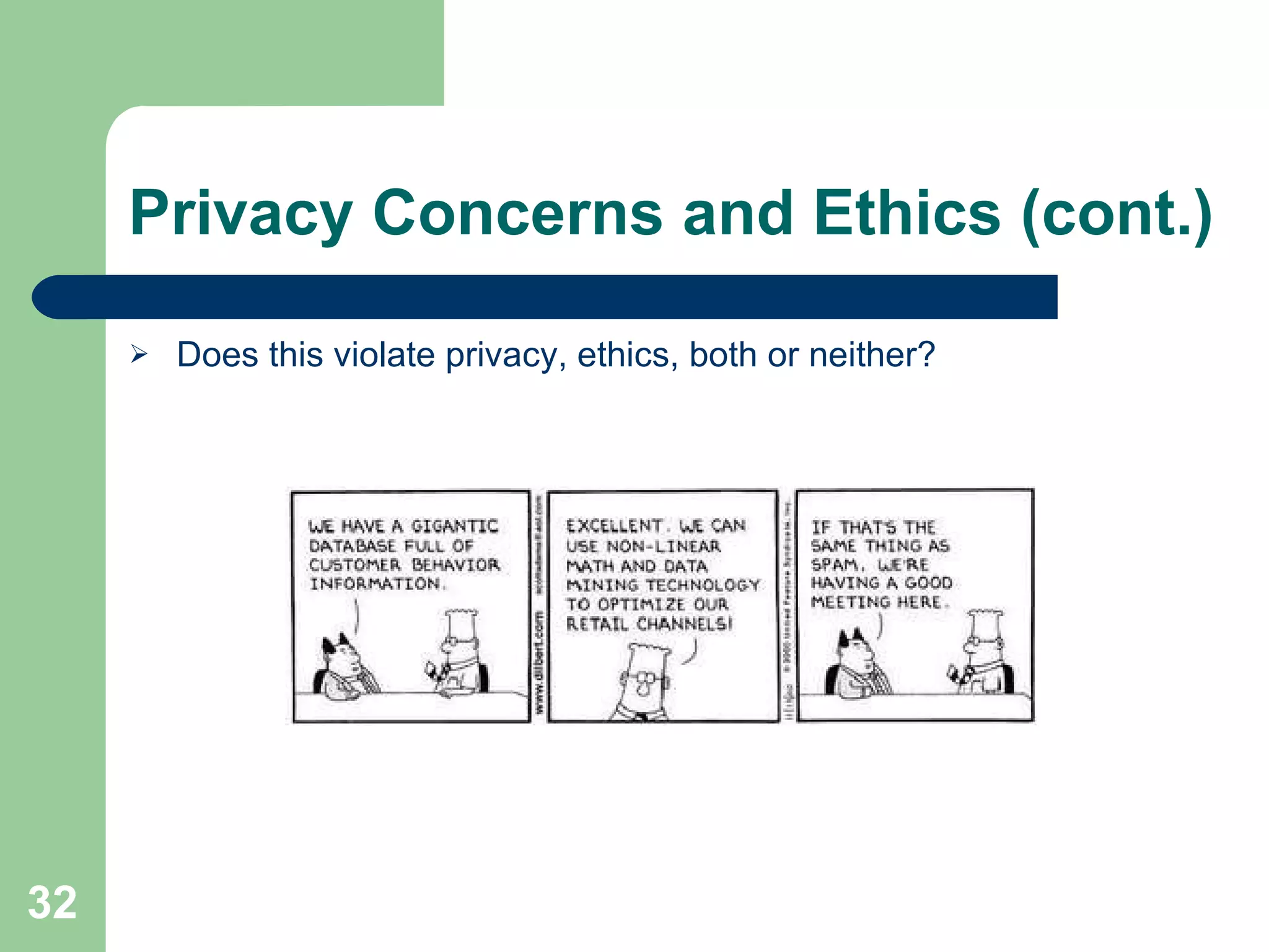 Privacy Concerns and Ethics (cont.) Does this violate privacy, ethics, both or neither? 