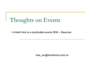 Thoughts on Events + A brief intro to a practicable events SDK – Gearman  [email_address] 