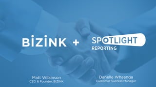 Danelle Whaanga
Customer Success Manager
Matt Wilkinson
CEO & Founder, BIZINK
 