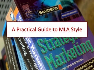 A Practical Guide to MLA Style
 