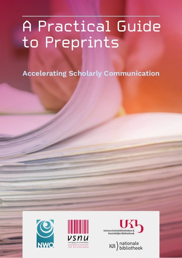 A Practical Guide
to Preprints
Accelerating Scholarly Communication
 