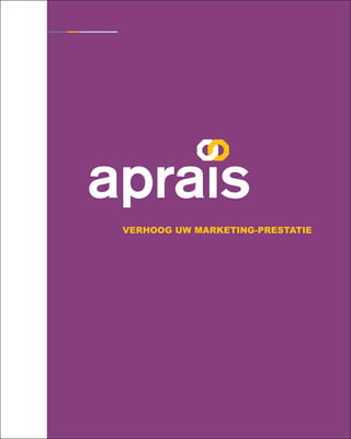 verhoog uw marketing-prestatie



             www.aprais.com
 