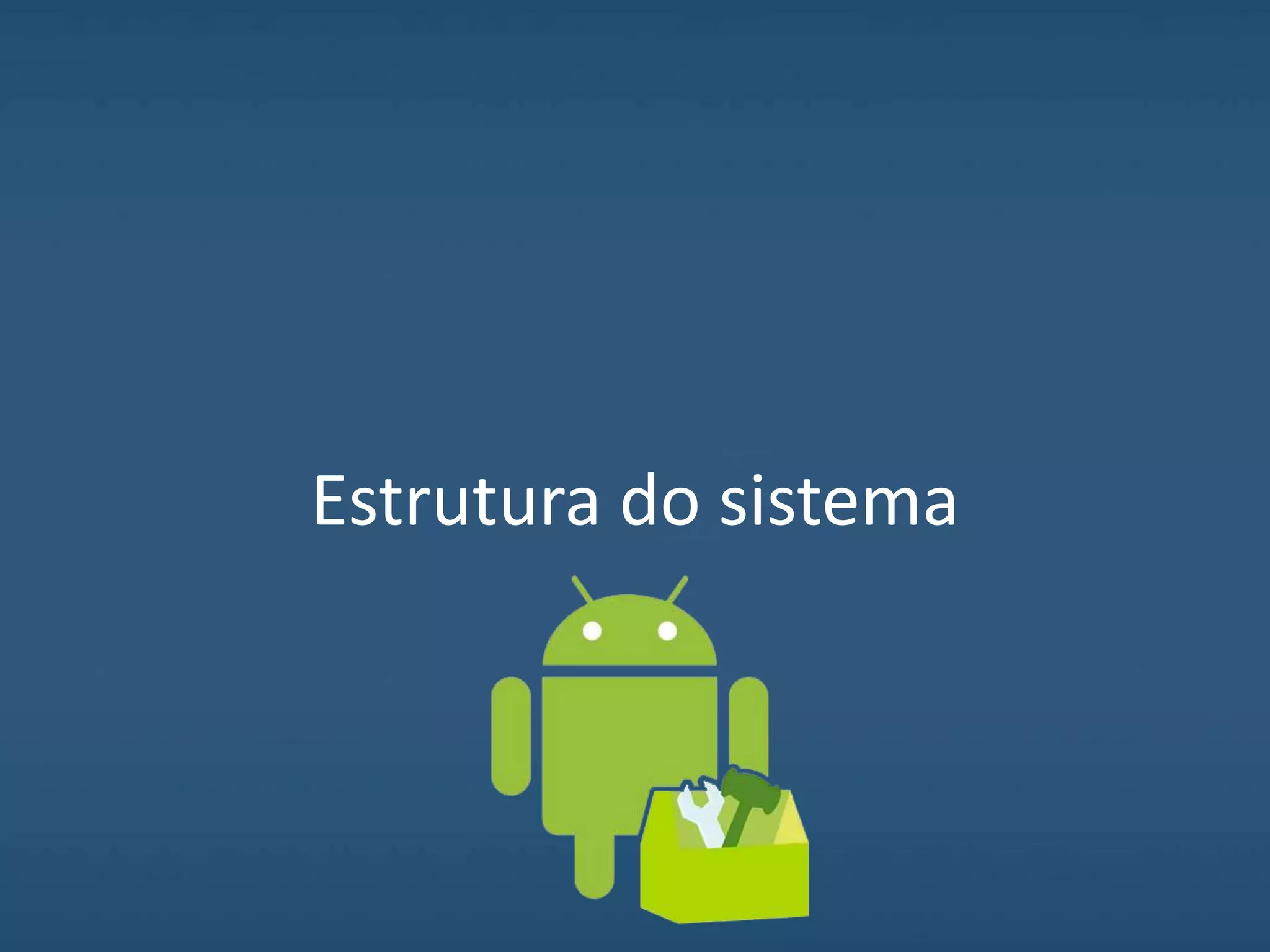 Estrutura do sistema
 