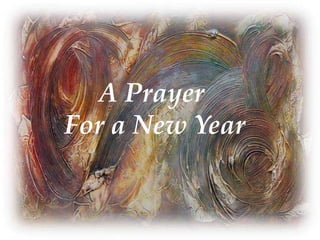 A Prayer
For a New Year
 