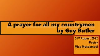 A prayer for all my countrymen
by Guy Butler
31st August 2022
Poetry
Miss Moseamedi
 
