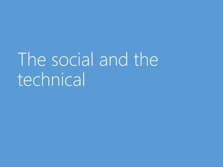 The social and the
technical
 