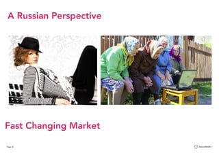 Page 32
A Russian Perspective
Fast Changing Market
 