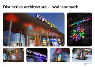 Page 88
Distinctive architecture - local landmark
 