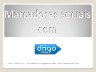 © Teresa Pombo, 2011 (actualizando uma apresentação de Carlos Pinheiro em 2008)
 