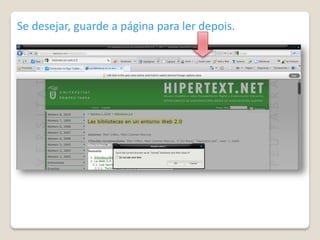 Se desejar, guarde a página para ler depois.
 