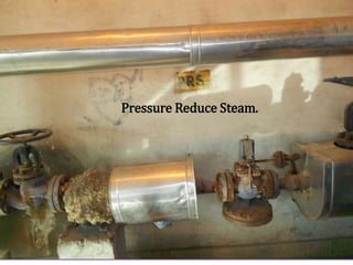 Pressure Reduce Steam. 
 