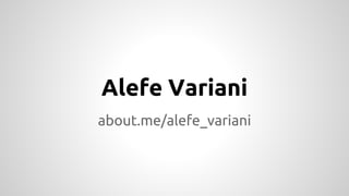 Alefe Variani 
about.me/alefe_variani 
 