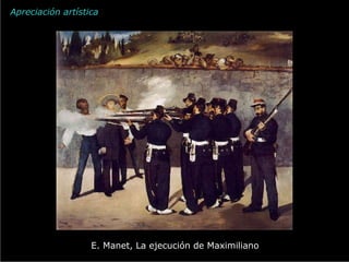 Apreciación artística E. Manet, La ejecución de Maximiliano 