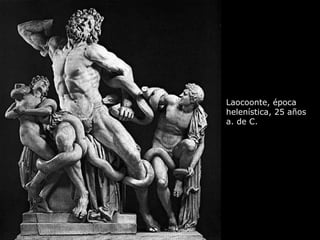 Laocoonte, época helenística, 25 años a. de C.  