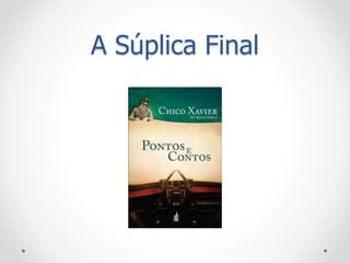 A Súplica Final
 