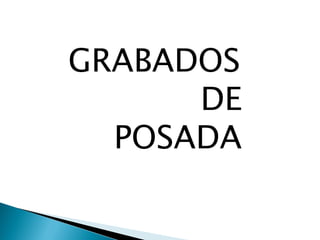 GRABADOS
      DE
  POSADA
 