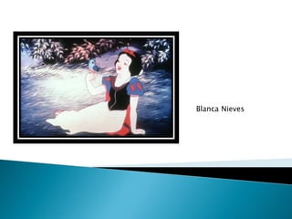 Blanca Nieves
 