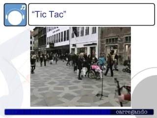 “ Tic Tac” 