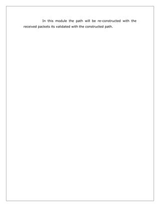 In this module the path will be re-constructed with the
received packets its validated with the constructed path.

 