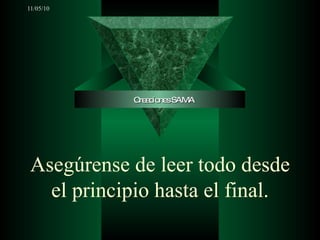 A segúrense de leer todo desde el principio hasta el final. Creaciones SAMA 