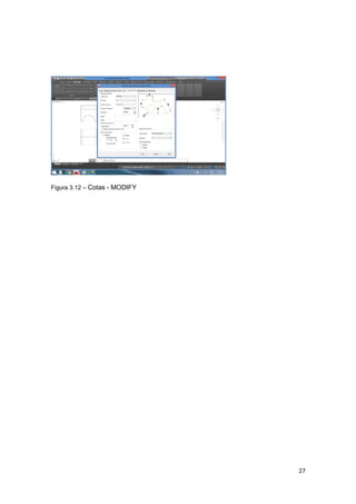 Figura 3.12 – Cotas - MODIFY
27
 
