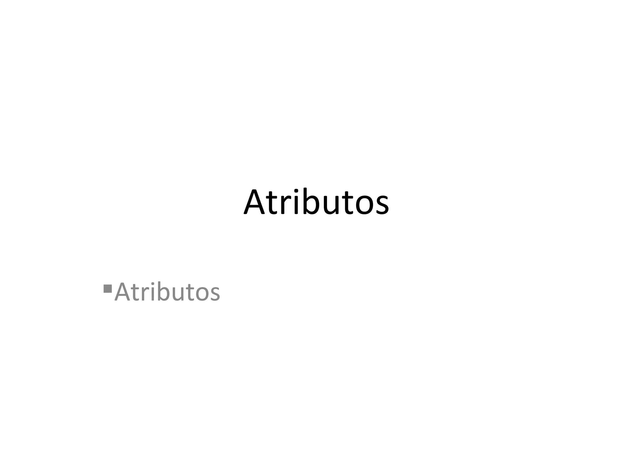 Atributos Atributos 