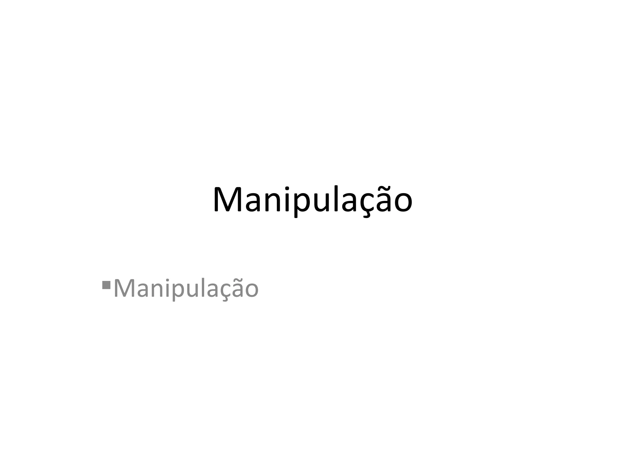 Manipulação Manipulação 