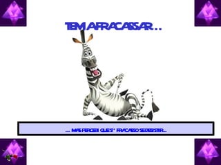 T M F A SSA …
 E IA R CA R




... M SPERCEBI QUESÓ FRA SSOSEDESISTIR...
     A                  CA
 