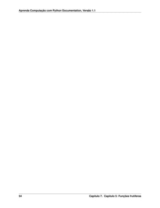 Aprenda Computação com Python Documentation, Versão 1.1
54 Capítulo 7. Capítulo 5: Funções frutíferas
 