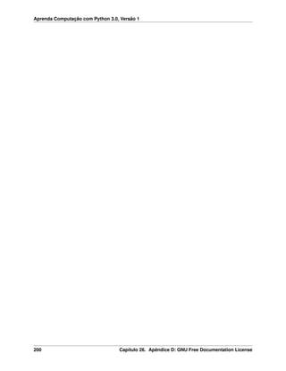 Aprenda Computação com Python 3.0, Versão 1
200 Capítulo 26. Apêndice D: GNU Free Documentation License
 