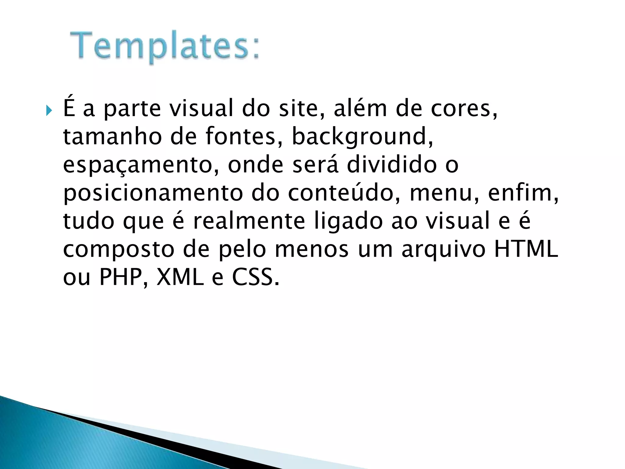Quais as particularidades do projeto?O que é o Joomla! ?WCMS (Web Content Management System)