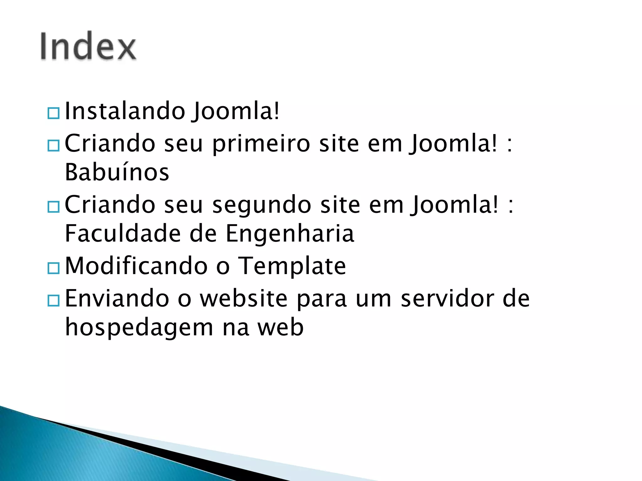 É mais difícil alterar algo pronto pro Joomla! ou programar algo pra ele